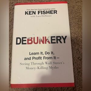 DEBUNKERY Learn It, Do It, and Profit From It-
Seeing Through Wall Street